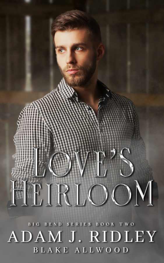 Love's Heirloom - Adam J. Ridley - Big Bend