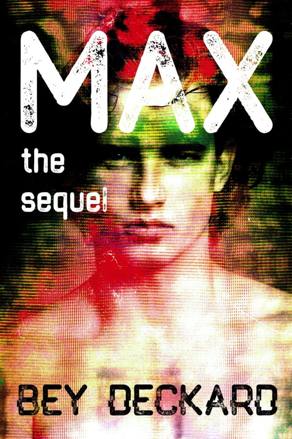 Max the Sequel - Bey Deckard