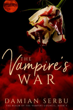 The Vampire's War - Damian Serbu - Realm of the Vampire Council