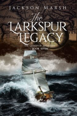 The Larkspur Legacy - Jackson Marsh - The Larkspur Mysteries