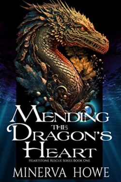 Mending the Dragon's Heart - Minerva Howe - Heartstone Rescue