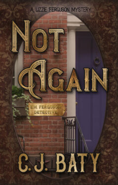 Not Again - C.J. Baty - Lizzy Ferguson Mystery