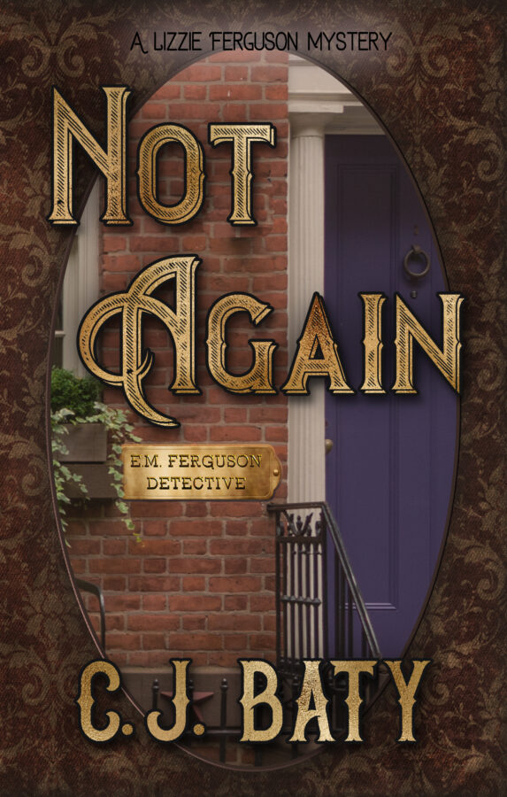 Not Again - C.J. Baty - Lizzy Ferguson Mystery