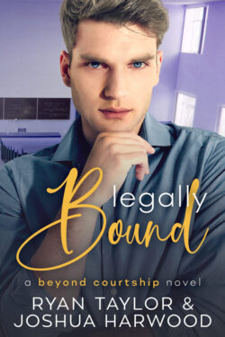 Legally Bound - Ryan Taylor and Joshua Harwood - Beyond Courtship