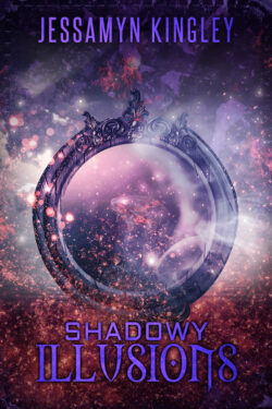 Shadowy Illusions - Jessamyn Kingley