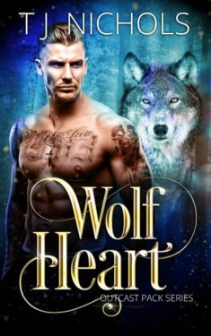 Wolf Heart - TJ Nichols - Outcast Pack