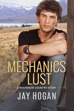 The Mechanics of Lust - Jay Hogan - MacKenzie Country