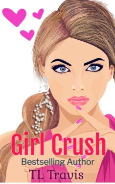 Girl Crush - TL Travis