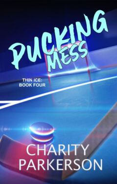 Pucking mess - Charity Parkerson - Thin Ice