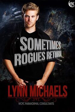 Sometimes Rogues Return - Lynn Michaels - WCPS Paranormal Consultants