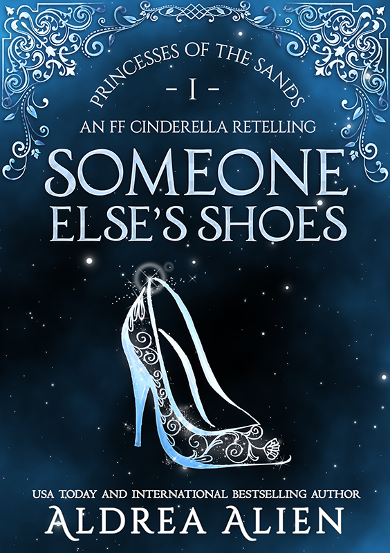 Someone Else's Shoes - Aldrea Alien - Princesses of the Sands
