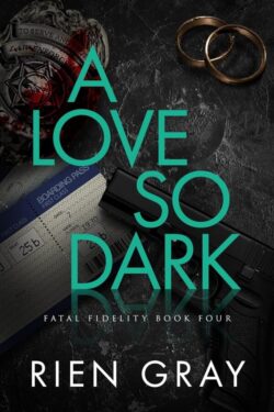 A Love So Dark - Rien Gray - Fatal Fidelity