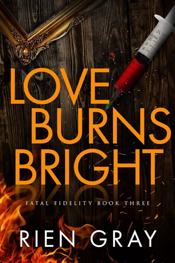 Love Burns Bright - Rien Gray - Fatal Fidelity