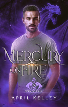 Mercury on Fire - April Kelley - Wingspan