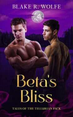 Beta's Bliss - Blake R. Wolfe - Tales of the Tellurian Pack