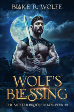 Wolf's Blessing - Blake R. Wolfe - The Shifter Brotherhood