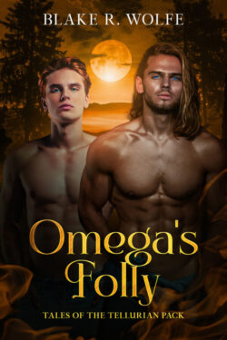 Omega's Folly - Blake R. Wolfe - Tales of the Tellurian Pack