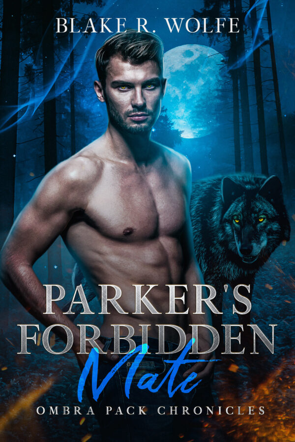 Parker Forbidden Mate - Blake R. Wolfe - Ombra Pack Chronicles