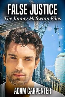 False Justice - Adam Carpenter - The Jimmy McSwain Files