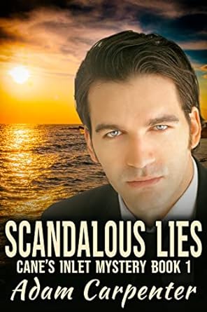 Scandalous Lies - Adam Carpenter - Cane's Inlet Mystery