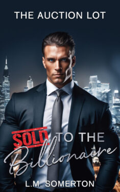 Sold to the Billionaire - L.M. Somerton - The Auction Lot
