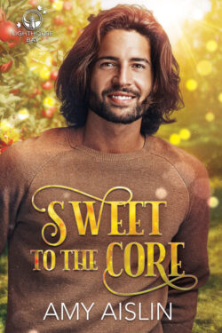 Sweet to the Core - Amy Aislin - Lighthouse Bay