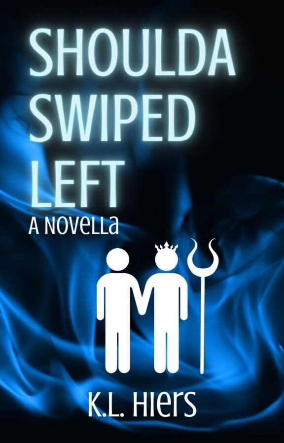 Shoulda Swiped Left - K.L. Hiers