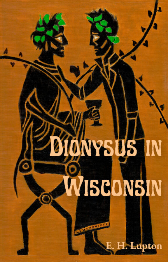 Dionysis in Wisconsin - E.H. Lupton