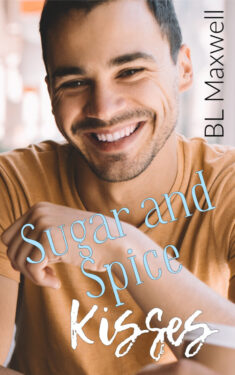 Sugar and Spice Kisses - BL Maxwell