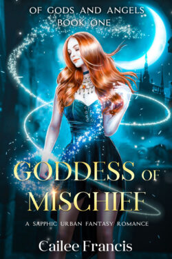 Goddess of Mischief - Cailee Francis - Of Gods and Angels