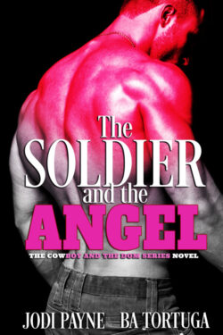 The Soldier and the Angel - Jodi Payne & BA Tortuga - The Cowboy and the Dom