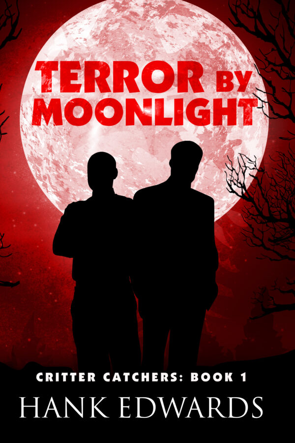 Terror by Moonlight - Hank Edwards - Critter Catchers