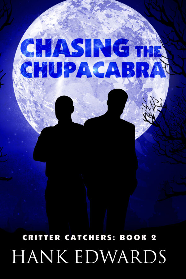 Chasing the Chupacabra - Hank Edwards - Critter Catchers