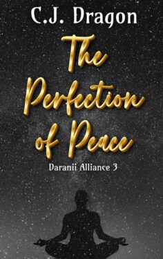 The Perfection of Peace - C.J. Dragon - Daranii Alliance