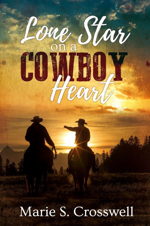Lone Star on a Cowboy Heart - Marie S. Crosswell