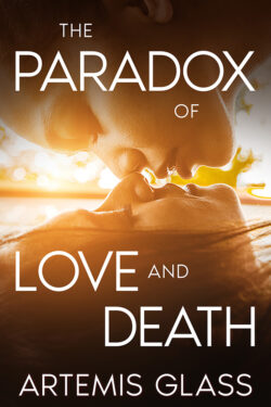 The Paradox of Love and Death - Artemis Glass
