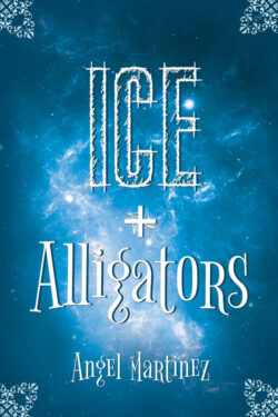 ICE+Alligators - Angel Martinez