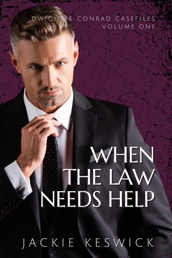 When the Law Needs Help - Jackie Keswick - Dwight and Conrad Casefiles