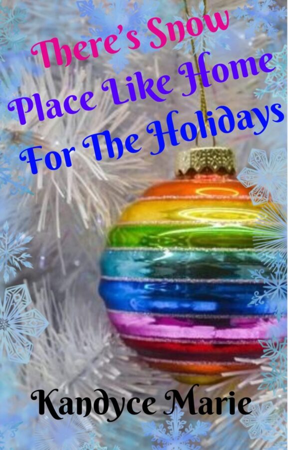 There's Snow Place Like Home for the Holidays - Kandyce Marie