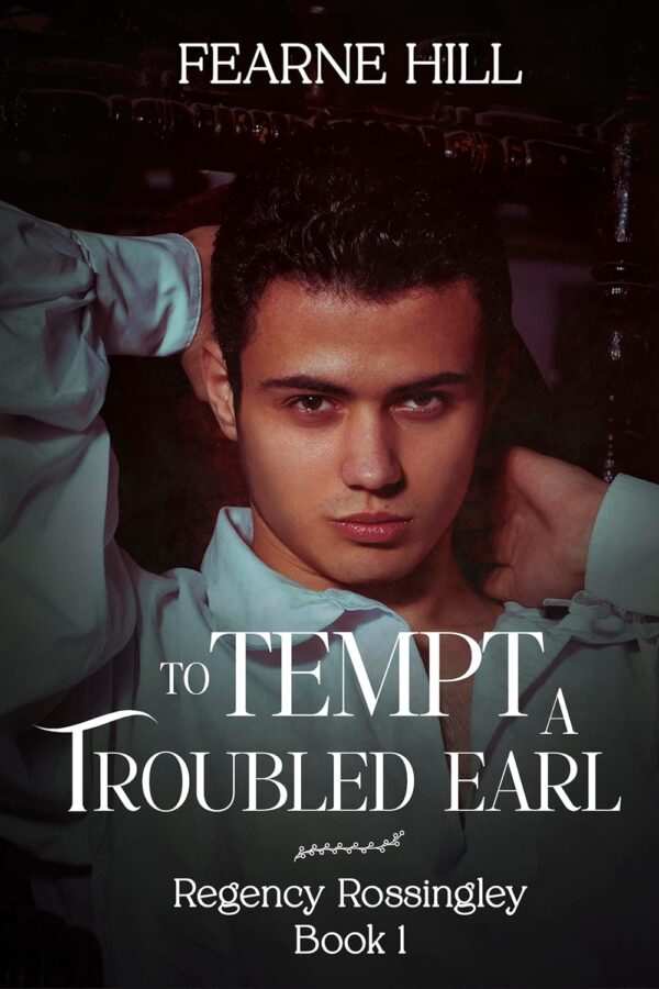 To Tempt a Troubled Earl - Fearne Hill - Regency Rossingley