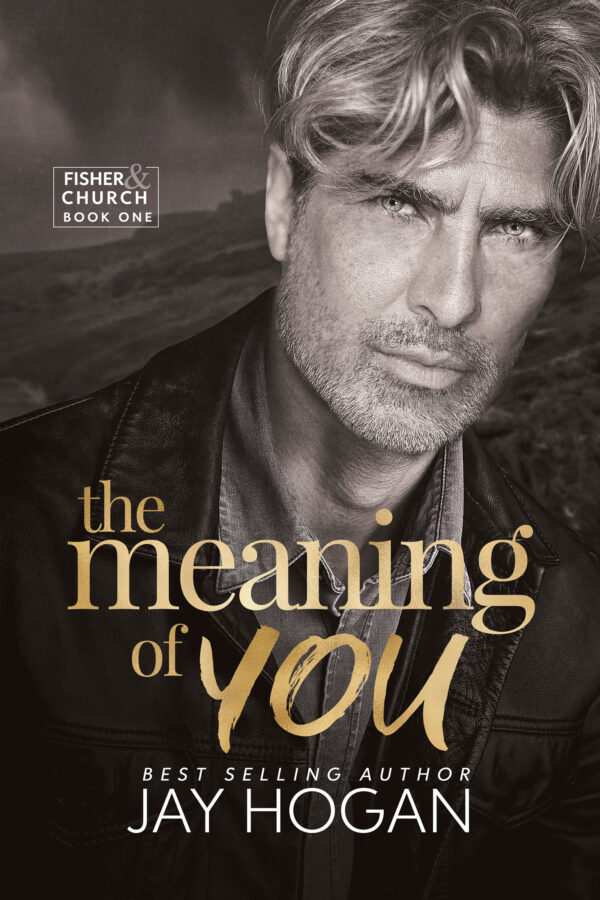 The Meaning of You - Jay Hogan - Fisher Church