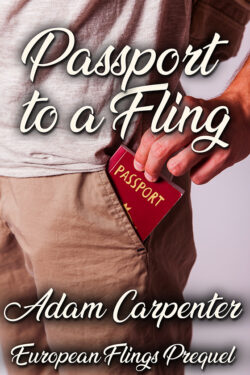 Passport to a Fling - Adam Carpenter - European Flings