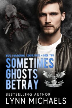 Sometimes Ghosts Betray - Lynn Michaels - WCPC Paranormal Consultants