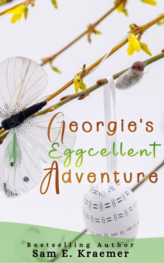 Georgie's Eggcellent Adventure - Sam E. Kraemer