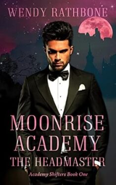 Moonrise Academy The Headmaster - Wendy Rathbone - Academy Shifters