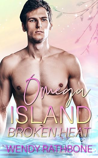 Broken Heat - Wendy Rathbone - Omega Island