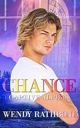 Chance - Wendy Rathbone - Captive Alphas
