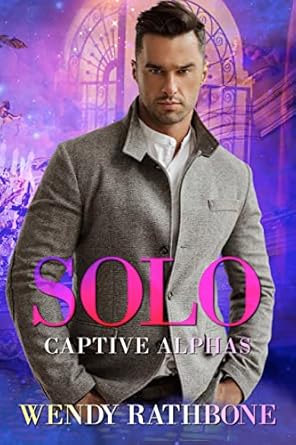 Solos - Wendy Rathbone - Captive Alphas