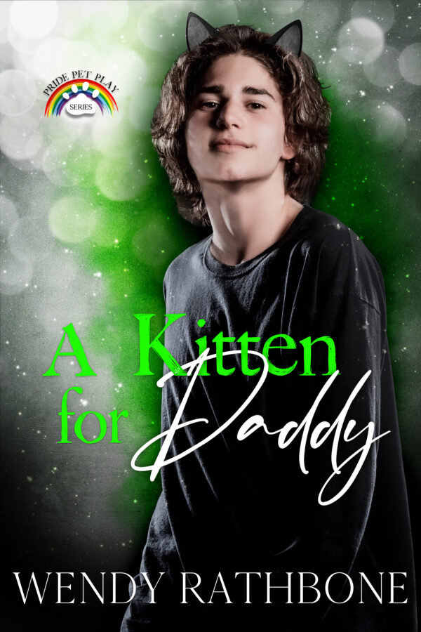 A Kitten for Daddy - Wendy Rathbone - Pride Pet Play