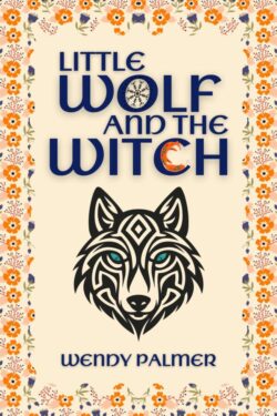 Little Wolf and the Witch - Wendy Palmer